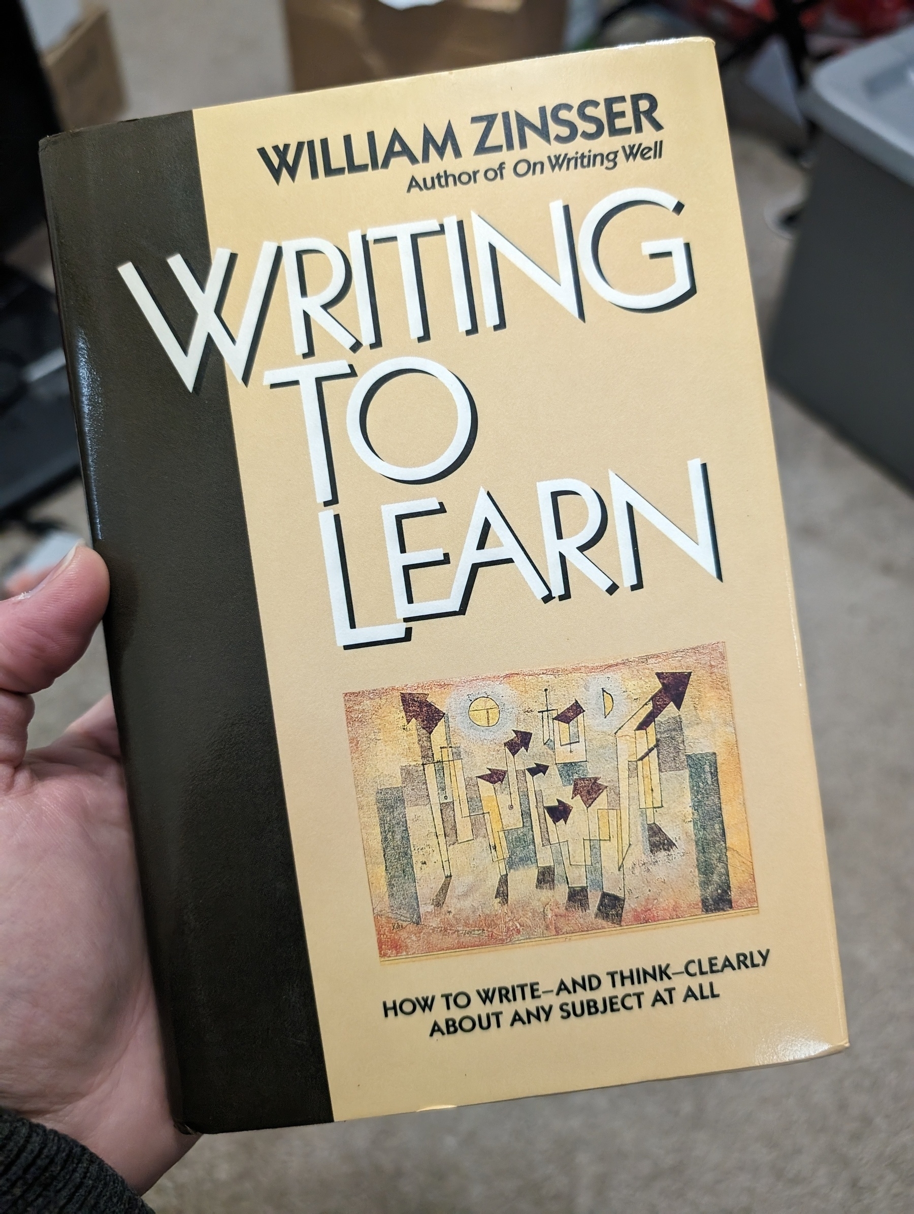 Photo of the book, "Writing to Learn", by William Zinsser. "How to write - and think - clearly about any subject at all"